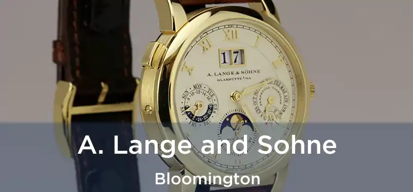 A. Lange and Sohne Bloomington