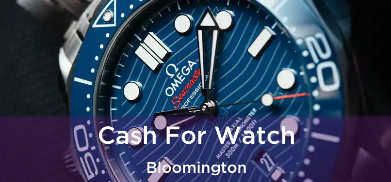 Cash For Watch Bloomington