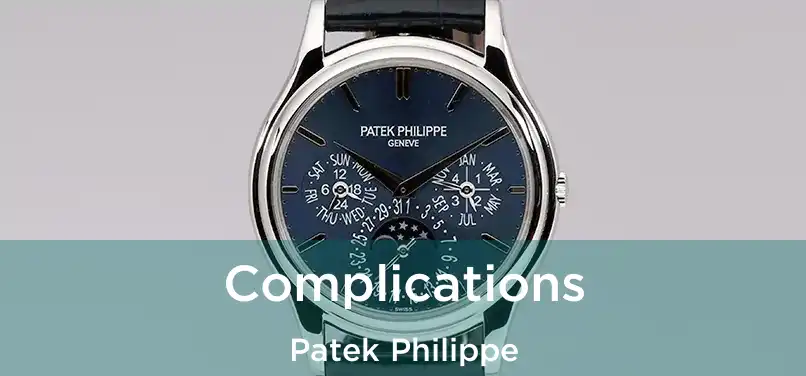 Complications Patek Philippe