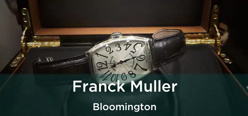 Franck Muller Bloomington