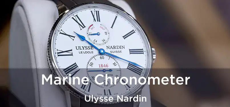 Marine Chronometer Ulysse Nardin