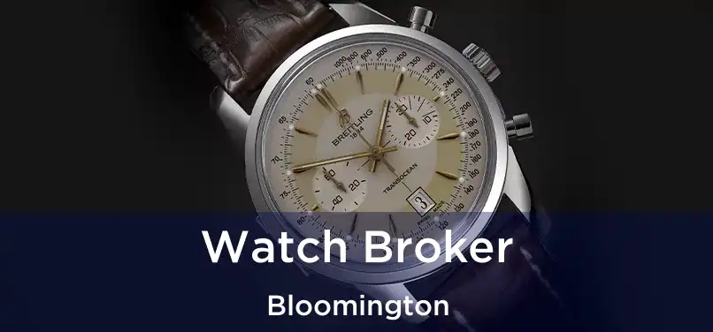 Watch Broker Bloomington